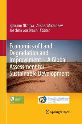 Economics of Land Degradation and Improvement - A Global Assessment for Sustainable Development (Paperback)