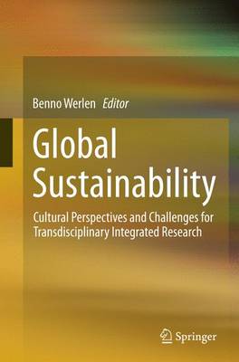 Global Sustainability, Cultural Perspectives and Challenges for Transdisciplinary Integrated Research (Paperback)