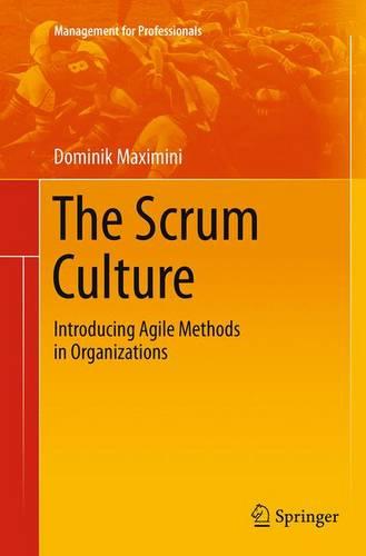 The Scrum Culture: Introducing Agile Methods in Organizations - Management for Professionals (Paperback)