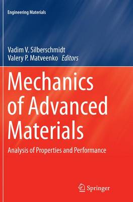 Mechanics of Advanced Materials: Analysis of Properties and Performance - Engineering Materials (Paperback)