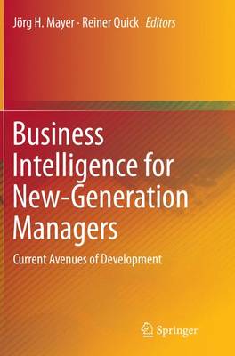 Business Intelligence for New-Generation Managers: Current Avenues of Development (Paperback)