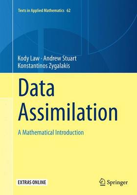 Data Assimilation: A Mathematical Introduction - Texts in Applied Mathematics 62 (Paperback)