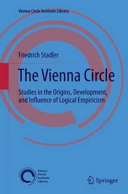 The Vienna Circle: Studies in the Origins, Development, and Influence of Logical Empiricism - Vienna Circle Institute Library 4 (Paperback)