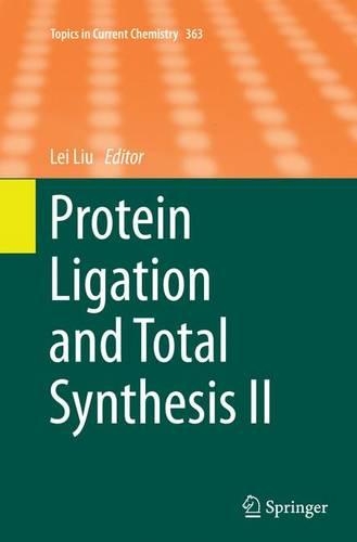 Protein Ligation and Total Synthesis II - Topics in Current Chemistry 363 (Paperback)