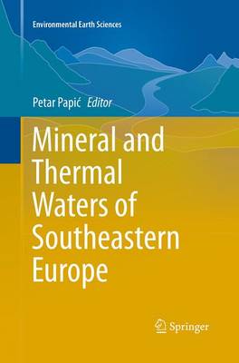 Mineral and Thermal Waters of Southeastern Europe - Environmental Earth Sciences (Paperback)