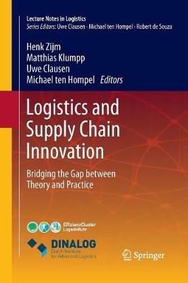 Logistics and Supply Chain Innovation: Bridging the Gap between Theory and Practice - Lecture Notes in Logistics (Paperback)