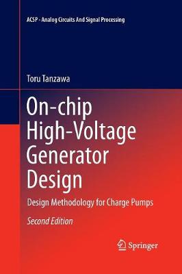 On-chip High-Voltage Generator Design: Design Methodology for Charge Pumps - Analog Circuits and Signal Processing (Paperback)