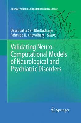 Validating Neuro-Computational Models of Neurological and Psychiatric Disorders - Springer Series in Computational Neuroscience 14 (Paperback)