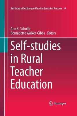 Self-studies in Rural Teacher Education - Self-Study of Teaching and Teacher Education Practices 14 (Paperback)