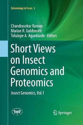 Short Views on Insect Genomics and Proteomics: Insect Genomics, Vol.1 - Entomology in Focus 3 (Paperback)