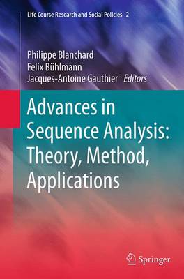 Advances in Sequence Analysis: Theory, Method, Applications - Life Course Research and Social Policies 2 (Paperback)