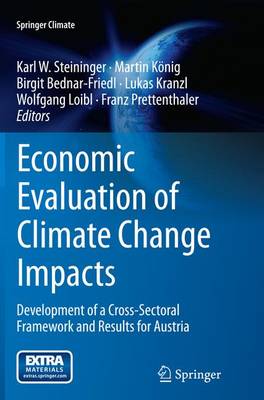 Economic Evaluation of Climate Change Impacts: Development of a Cross-Sectoral Framework and Results for Austria - Springer Climate (Paperback)