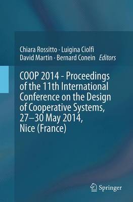 COOP 2014 - Proceedings of the 11th International Conference on the Design of Cooperative Systems, 27-30 May 2014, Nice (France) (Paperback)