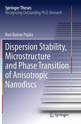 Dispersion Stability, Microstructure and Phase Transition of Anisotropic Nanodiscs - Springer Theses (Paperback)