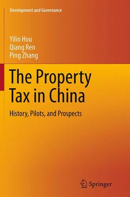 The Property Tax in China: History, Pilots, and Prospects - Development and Governance 1 (Paperback)