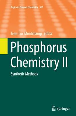 Phosphorus Chemistry II: Synthetic Methods - Topics in Current Chemistry 361 (Paperback)