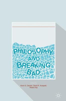 Philosophy and Breaking Bad (Paperback)