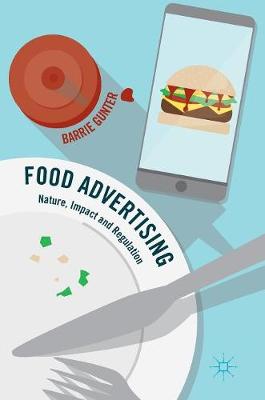Food Advertising: Nature, Impact and Regulation (Hardback)
