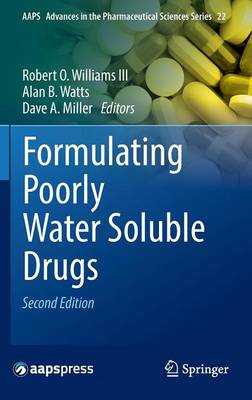 Formulating Poorly Water Soluble Drugs - AAPS Advances in the Pharmaceutical Sciences Series 22 (Hardback)