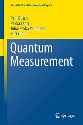 Quantum Measurement - Theoretical and Mathematical Physics (Hardback)