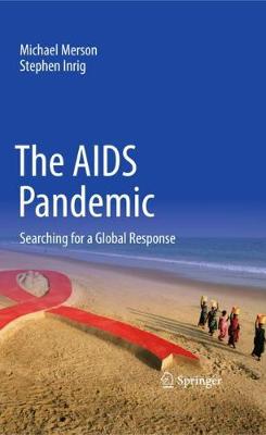 The AIDS Pandemic: Searching for a Global Response (Paperback)