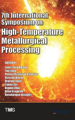 7th International Symposium on High-Temperature Metallurgical Processing - The Minerals, Metals & Materials Series (Hardback)