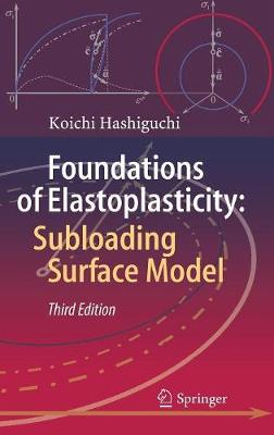 Foundations of Elastoplasticity: Subloading Surface Model (Hardback)