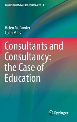Consultants and Consultancy: the Case of Education - Educational Governance Research 4 (Hardback)