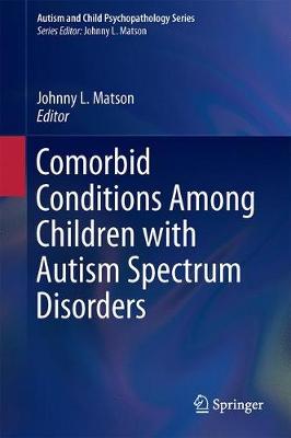 Comorbid Conditions Among Children with Autism Spectrum Disorders - Autism and Child Psychopathology Series (Paperback)