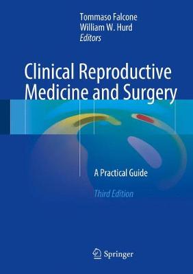 Clinical Reproductive Medicine and Surgery: A Practical Guide (Hardback)