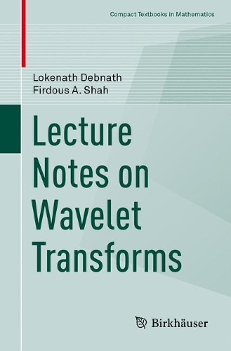 Lecture Notes on Wavelet Transforms - Compact Textbooks in Mathematics (Paperback)