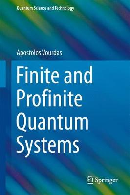 Finite and Profinite Quantum Systems - Quantum Science and Technology (Hardback)