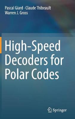 High-Speed Decoders for Polar Codes (Hardback)