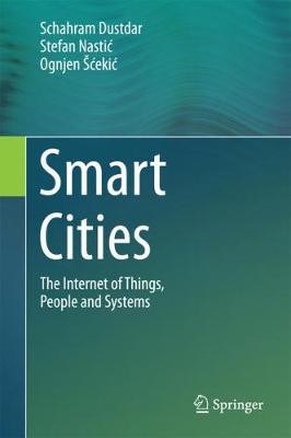 Smart Cities: The Internet of Things, People and Systems (Hardback)
