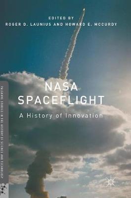 Cover NASA Spaceflight: A History of Innovation - Palgrave Studies in the History of Science and Technology