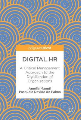 Cover Digital HR: A Critical Management Approach to the Digitilization of Organizations