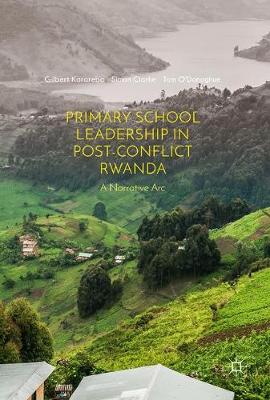 Cover Primary School Leadership in Post-Conflict Rwanda: A Narrative Arc