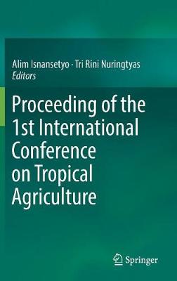 Cover Proceeding of the 1st International Conference on Tropical Agriculture