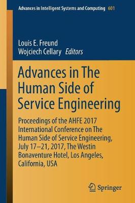 Cover Advances in The Human Side of Service Engineering: Proceedings of the AHFE 2017 International Conference on The Human Side of Service Engineering, July 17 21, 2017, The Westin Bonaventure Hotel, Los Angeles, California, USA - Advances in Intelligent Systems and Computing 601