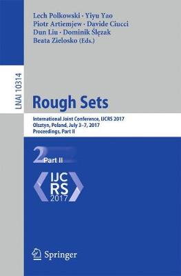 Rough Sets: International Joint Conference, IJCRS 2017, Olsztyn, Poland, July 3-7, 2017, Proceedings, Part II - Lecture Notes in Artificial Intelligence 10314 (Paperback)