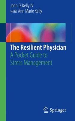 The Resilient Physician: A Pocket Guide to Stress Management (Paperback)