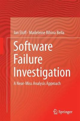 Software Failure Investigation: A Near-Miss Analysis Approach (Hardback)