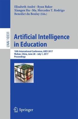 Artificial Intelligence in Education: 18th International Conference, AIED 2017, Wuhan, China, June 28 - July 1, 2017, Proceedings - Lecture Notes in Computer Science 10331 (Paperback)