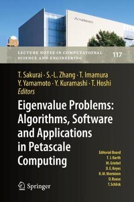 Eigenvalue Problems: Algorithms, Software and Applications in Petascale Computing: EPASA 2015, Tsukuba, Japan, September 2015 - Lecture Notes in Computational Science and Engineering 117 (Hardback)