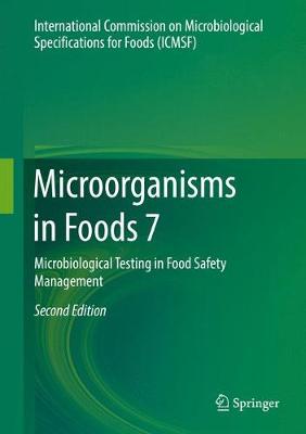 Microorganisms in Foods 7: Microbiological Testing in Food Safety Management (Hardback)