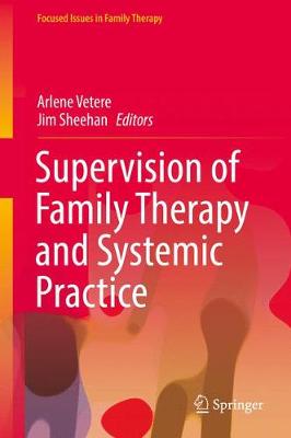 Supervision of Family Therapy and Systemic Practice - Focused Issues in Family Therapy (Hardback)