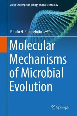 Molecular Mechanisms of Microbial Evolution - Grand Challenges in Biology and Biotechnology (Hardback)