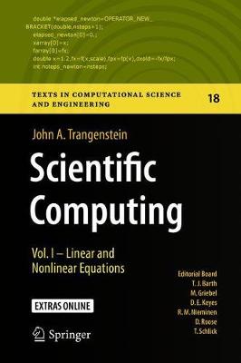 Scientific Computing: Vol. I - Linear and Nonlinear Equations - Texts in Computational Science and Engineering 18 (Hardback)