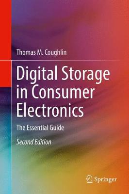 Digital Storage in Consumer Electronics: The Essential Guide (Hardback)
