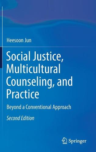 Social Justice, Multicultural Counseling, and Practice: Beyond a Conventional Approach (Hardback)